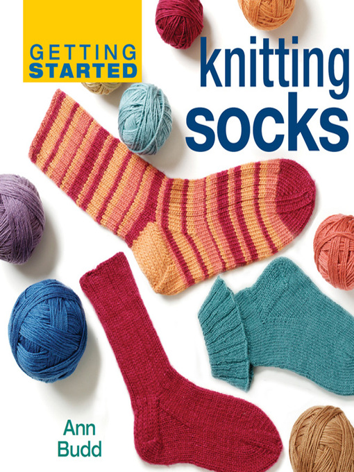 Title details for Getting Started Knitting Socks by Ann Budd - Wait list